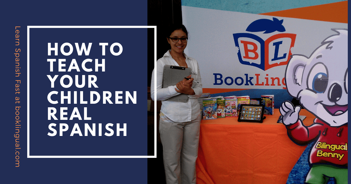BookLingual: How To Teach Your Children Real Spanish.